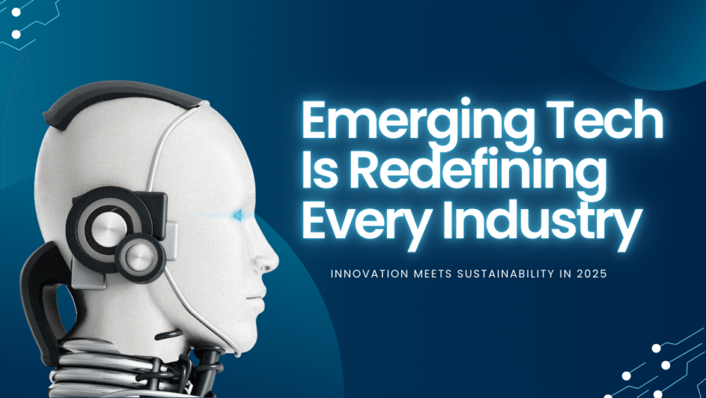 Emerging Technologies 2025: Quantum Breakthroughs, Smarter AI, and Sustainable Innovation Reshape Global Industries