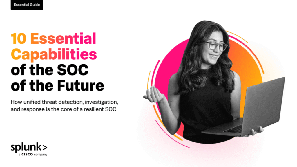 10 Essential Capabilities of a Modern SOC of the Future